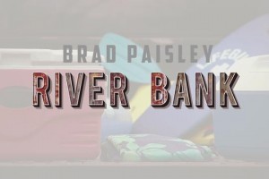 Brad Paisley - River Bank [Lyric Video]