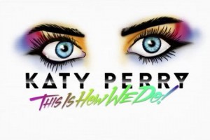 Katy Perry - This Is How We Do [Lyric Video]